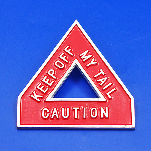 Caution  'Keep Off My Tail' sign